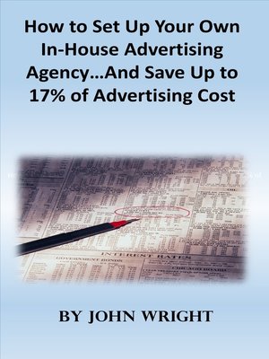 cover image of How to Set Up Your Own In-House Advertising Agency...And Save Up to 17% of Advertising Cost